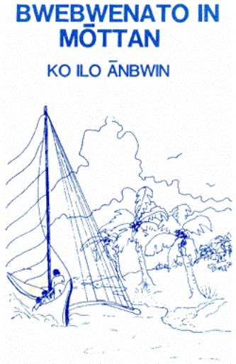 Bwebwenato In Mottan, Ko Ilo Anbwin